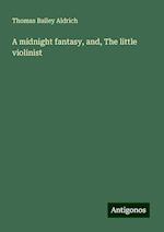 A midnight fantasy, and, The little violinist