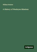 A History of Wesleyan Missions