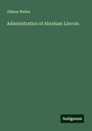 Administration of Abraham Lincoln