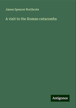 A visit to the Roman catacombs