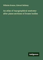 An atlas of topographical anatomy: after plane sections of frozen bodies