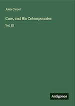 Case, and His Cotemporaries