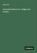 An ancient history for colleges and schools