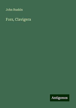 Fors, Clavigera