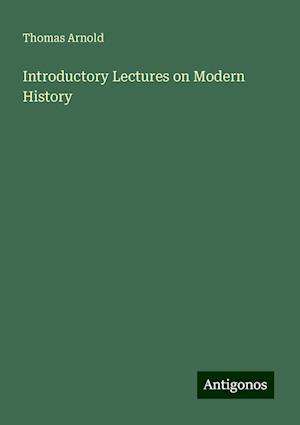 Introductory Lectures on Modern History