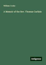 A Memoir of the Rev. Thomas Carlisle