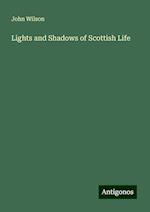 Lights and Shadows of Scottish Life