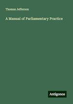 A Manual of Parliamentary Practice