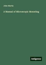 A Manual of Microscopic Mounting