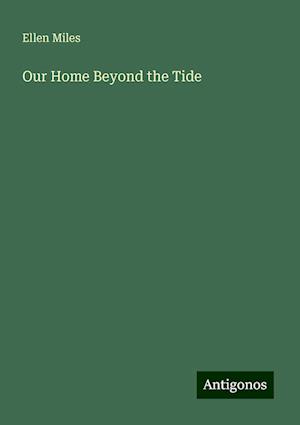 Our Home Beyond the Tide