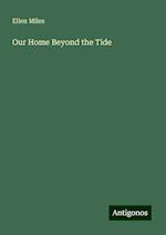 Our Home Beyond the Tide