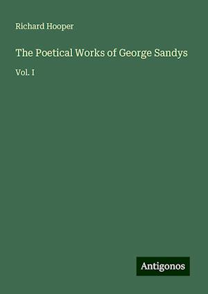 The Poetical Works of George Sandys