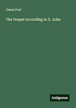 The Gospel According to S. John