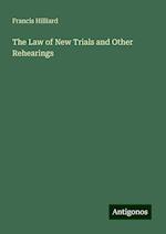 The Law of New Trials and Other Rehearings