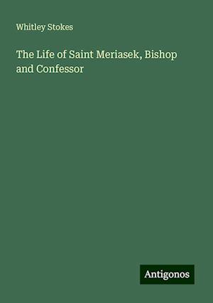 The Life of Saint Meriasek, Bishop and Confessor