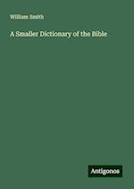 A Smaller Dictionary of the Bible