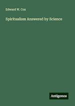 Spiritualism Answered by Science