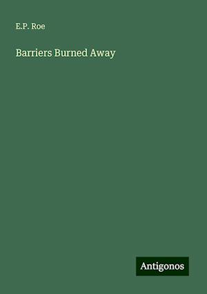 Barriers Burned Away