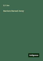 Barriers Burned Away