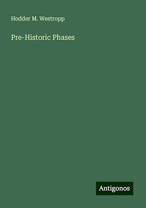 Pre-Historic Phases