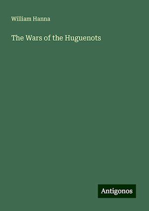 The Wars of the Huguenots