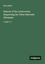 Memoir of the Controversy Respecting the Three Heavenly Witnesses