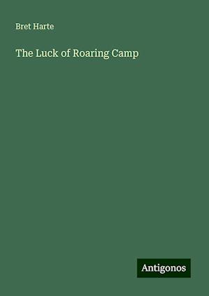 The Luck of Roaring Camp