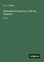 Mathematical Questions, with the Solutions