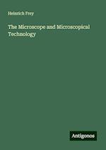 The Microscope and Microscopical Technology