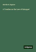 A Treatise on the Law of Estoppel