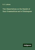 Two Dissertations on the Hamlet of Saxo Grammaticus and of Shakespear