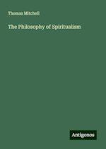 The Philosophy of Spiritualism