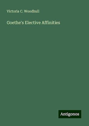 Goethe's Elective Affinities