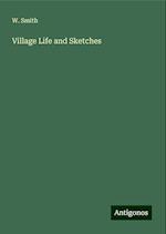 Village Life and Sketches