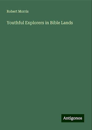 Youthful Explorers in Bible Lands