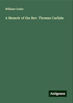 A Memoir of the Rev. Thomas Carlisle