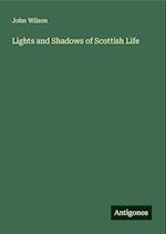 Lights and Shadows of Scottish Life