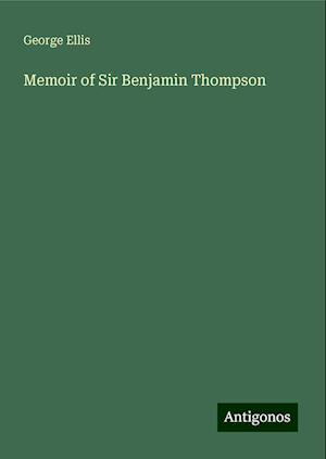 Memoir of Sir Benjamin Thompson