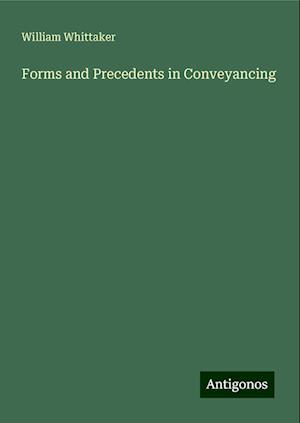 Forms and Precedents in Conveyancing