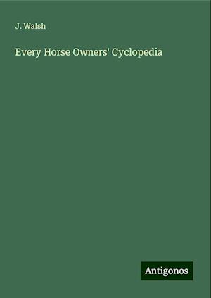 Every Horse Owners' Cyclopedia