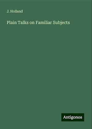 Plain Talks on Familiar Subjects