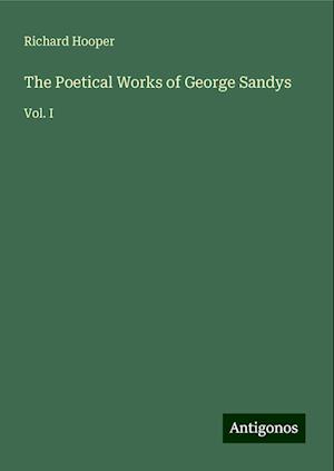 The Poetical Works of George Sandys