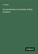 An Introduction to the Study of Holy Scripture