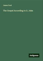 The Gospel According to S. John