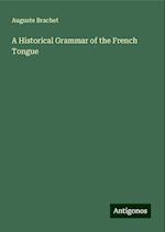 A Historical Grammar of the French Tongue