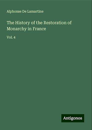 The History of the Restoration of Monarchy in France