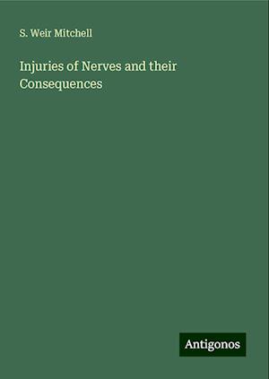 Injuries of Nerves and their Consequences