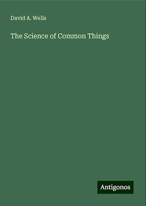 The Science of Common Things