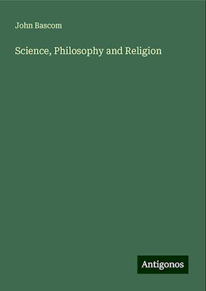 Science, Philosophy and Religion