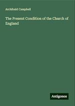 The Present Condition of the Church of England